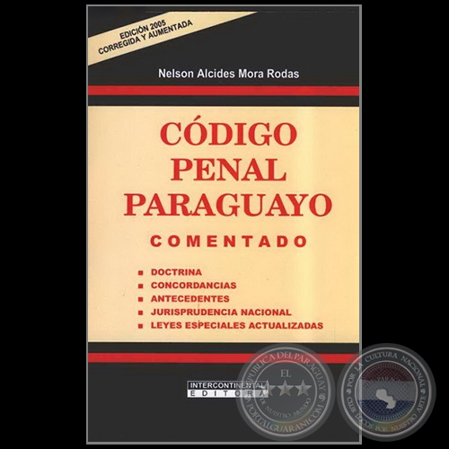 CDIGO PENAL PARAGUAYO - Autor: NELSON ALCIDES MORA RODAS - Ao 2005